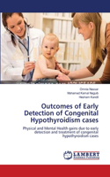 Outcomes of Early Detection of Congenital Hypothyroidism cases