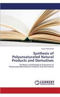 Synthesis of Polyunsaturated Natural Products and Derivatives