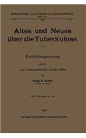 Altes Und Neues Über Die Tuberkulose: Fortbildungsvortrag Gehalten VOR Rheinhessischen Ärzten 1920