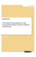 Nonverbale Kommunikation in der Unternehmenspraxis. Formen, Funktion und Wirkung