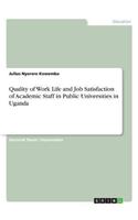 Quality of Work Life and Job Satisfaction of Academic Staff in Public Universities in Uganda