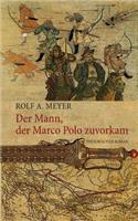 Mann, der Marco Polo zuvorkam