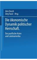 Die Ökonomische Dynamik Politischer Herrschaft