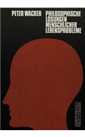 Philosophische Loesungen menschlicher Lebensprobleme