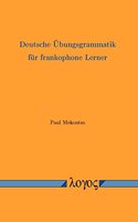 Deutsche Ubungsgrammatik Fur Frankophone Lerner