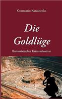 Die Goldlüge: Humoristischer Kriminalroman