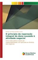 O princípio da reparação integral do dano causado à atividade negocial