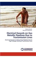 Electrical Hazards on Gas Metallic Pipelines Due to Transmission Lines