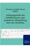 Anfangsgründe der Schiffbaukunst oder praktische Abhandlung über den Schiffbau
