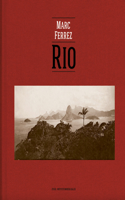 Marc Ferrez & Robert Polidori: Rio