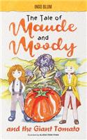 Tale of Maude and Moody and the Giant Tomato