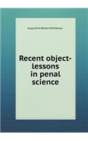 Recent Object-Lessons in Penal Science