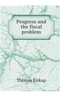Progress and the fiscal problem