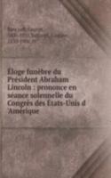 Eloge funebre du President Abraham Lincoln