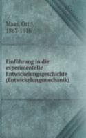 Einfuhrung in die experimentelle Entwickelungsgeschichte (Entwickelungsmechanik)