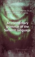 elementary grammar of the Sanscrit language