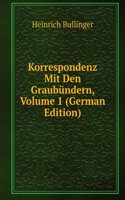 Korrespondenz Mit Den Graubundern, Volume 1 (German Edition)