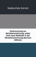 Untersuchung zur Variationsrechnung; ueber eine neue Methode in der Variationsrechnung (German Edition)