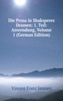 Die Prosa in Shaksperes Dramen: 1. Teil: Anwendung, Volume 1 (German Edition)