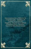 Determinations De La Difference De Longitude Leyde--Ubagsberg, De L'azimut De La Direction Ubagsberg--Sitard Et De La Latitude D'ubagsberg Par La . Horrebow-Talcott: En 1893 (French Edition)