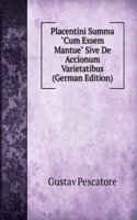 Placentini Summa "Cum Essem Mantue" Sive De Accionum Varietatibus (German Edition)