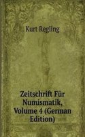 Zeitschrift Fur Numismatik, Volume 4 (German Edition)