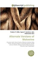 Alternate Versions of Wolverine: (English)