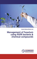 Management of fusarium using PGPR bacteria & chemical compounds