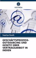 Geschäftsprozess-Outsourcing Und Gesetz Über Vertragsarbeit in Indien