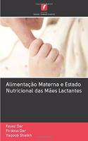Alimentação Materna e Estado Nutricional das Mães Lactantes