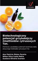 Biotechnologiczny potencjal grzybobójczy limettioidów cytrusowych Tan.