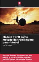 Modelo TGFU como método de treinamento para futebol