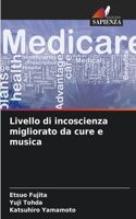 Livello di incoscienza migliorato da cure e musica
