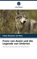 Franz von Assisi und die Legende von Umbrien