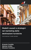 Modelli causali e strategici nel marketing delle destinazioni turistiche