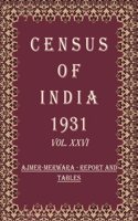 Census of India 1931: Rajputana Agency And Ajmer-Merwara - Report and Tables and Administrative Volume Book 46 Vol. XXVII, Pt. 1 & 2 [Hardcover]