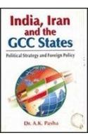India, Iran and the GCC States: Political Strategy & Foreign Policy