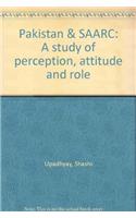 Pakistan and Saarc: A Study of perception attitude and role