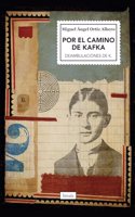 Por el camino de Kafka: Deambulaciones de K.