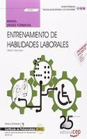Manual. Entrenamiento de habilidades laborales (UF0801). Certificados de profesionalidad. Insercion Laboral de Personas con Discapacidad (SSCG0109)