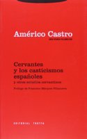 Cervantes y Los Casticismos Espa~noles y Otros Estudios Cervantinos