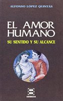 El Amor humano: Su sentido y su alcance