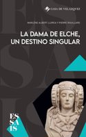 La Dama de Elche, un destino singular