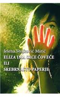 Eliza Ima Srce, Covece Ili Srebrnasto Paperje, Jelena Stojkovic Miric