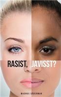 Rasist, javisst?
