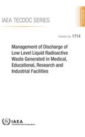 Management of Discharge of Low Level Liquid Radioactive Waste Generated in Medical, Educational, Research and Industrial Facilities: IAEA Tecdoc Series No. 1714