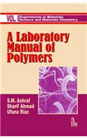 A Laboratory Manual of Polymers:  Volume I