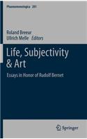 Life, Subjectivity & Art: Essays in Honor of Rudolf Bernet