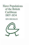 Slave Populations of the British Caribbean 1807-1834