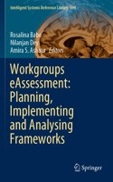 Workgroups Eassessment: Planning, Implementing and Analysing Frameworks